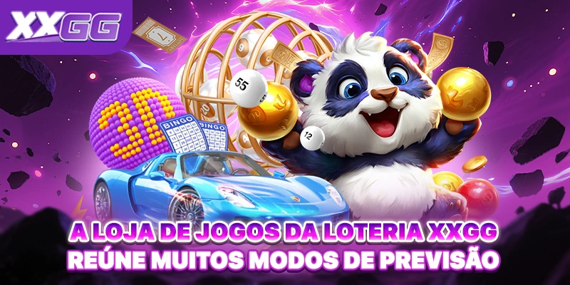 A loja de jogos da Loteria XXGG reúne muitos modos de previsão