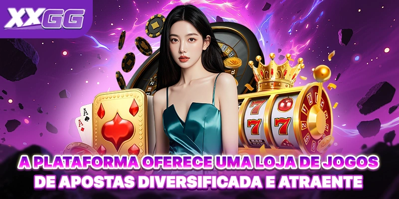A plataforma oferece uma loja de jogos de apostas diversificada e atraente