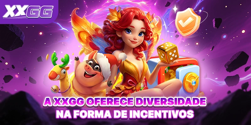 A XXGG oferece diversidade na forma de incentivos