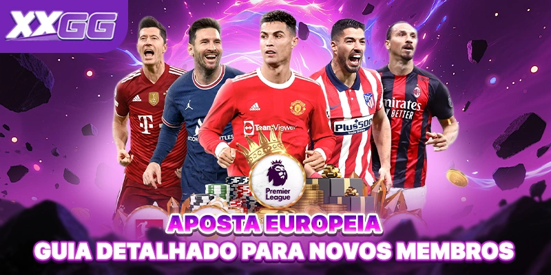 Aposta Europeia - Guia Detalhado Para Novos Membros