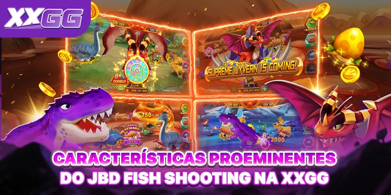 Características proeminentes do JBD Fish Shooting na XXGG