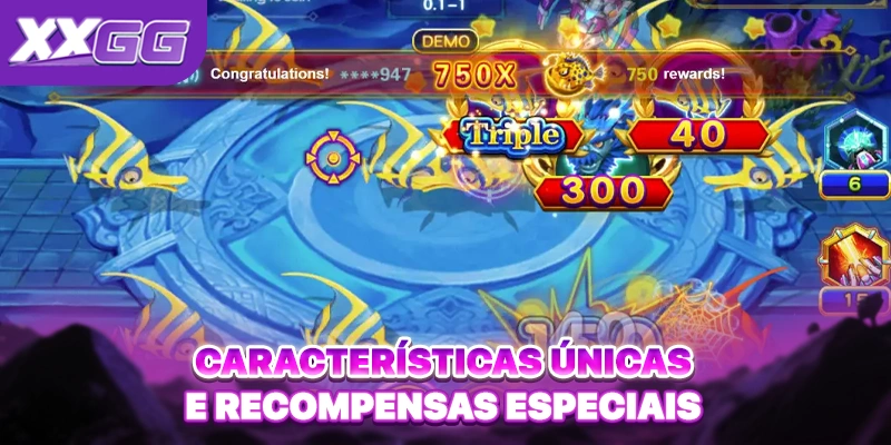Características únicas e recompensas especiais Características únicas e recompensas especiais