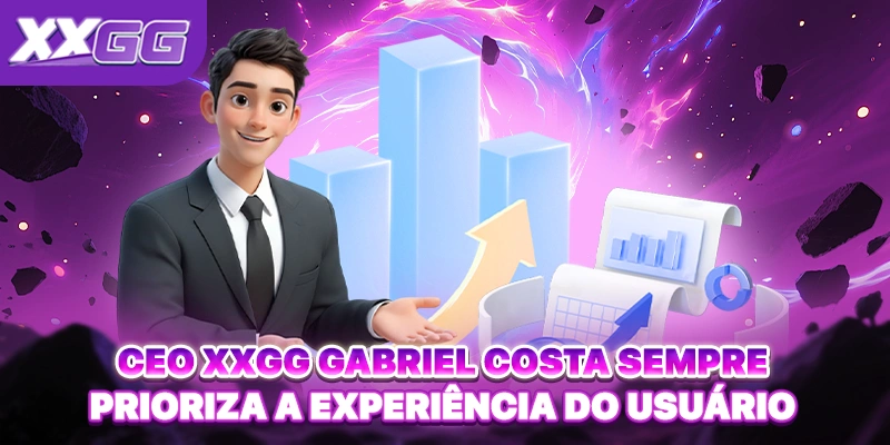 CEO XXGG Gabriel Costa sempre prioriza a experiência do usuário
