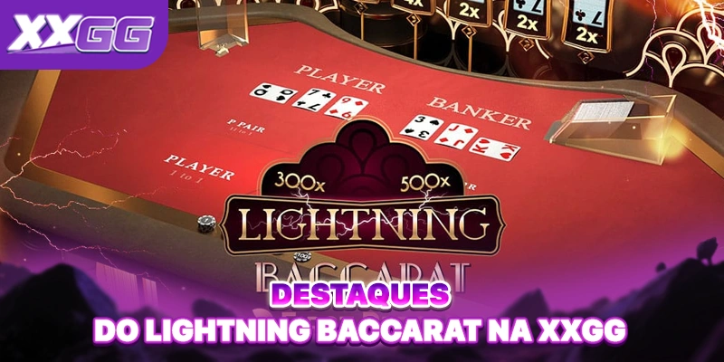 Destaques do Lightning Baccarat na XXGG
