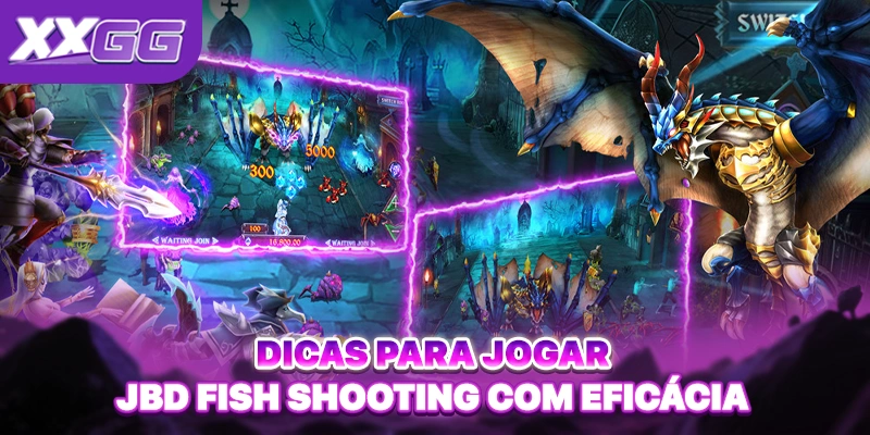 Dicas para Jogar JBD Fish Shooting com Eficácia