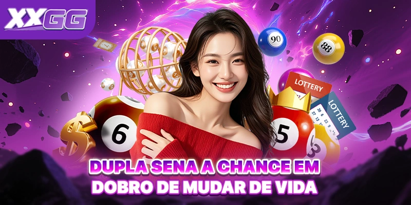 Dupla Sena a chance em dobro de mudar de vida