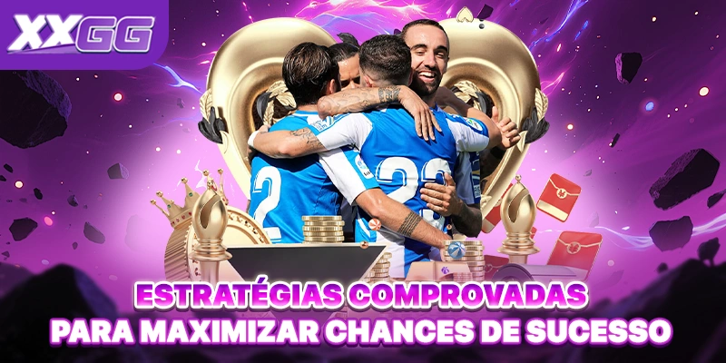 Estratégias comprovadas para maximizar chances de sucesso