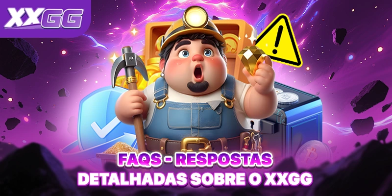 FAQs - Respostas detalhadas sobre o XXGG