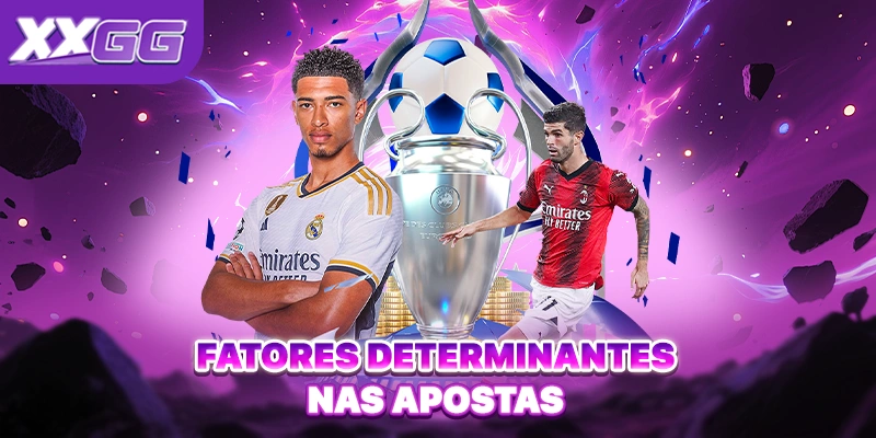 Fatores determinantes nas apostas