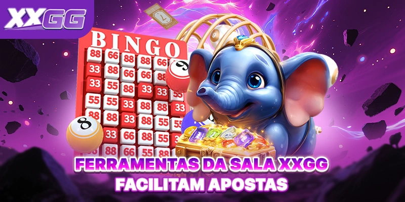 Ferramentas da sala XXGG facilitam apostas