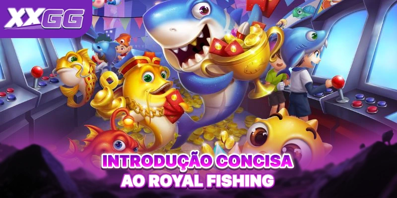 Introdução concisa ao Royal Fishing