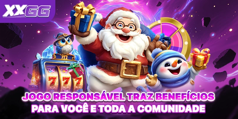 Jogo responsável traz benefícios para você e toda a comunidade Jogo responsável traz benefícios para você e toda a comunidade