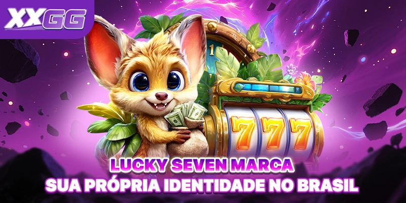 Lucky Seven marca sua própria identidade no Brasil