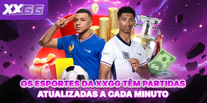 Os esportes da XXGG têm partidas atualizadas a cada minuto