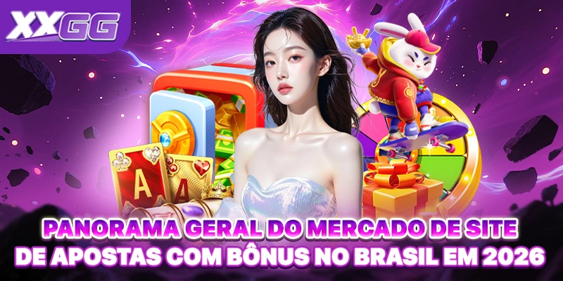 Panorama geral do mercado de site de apostas com bônus no Brasil em 2026