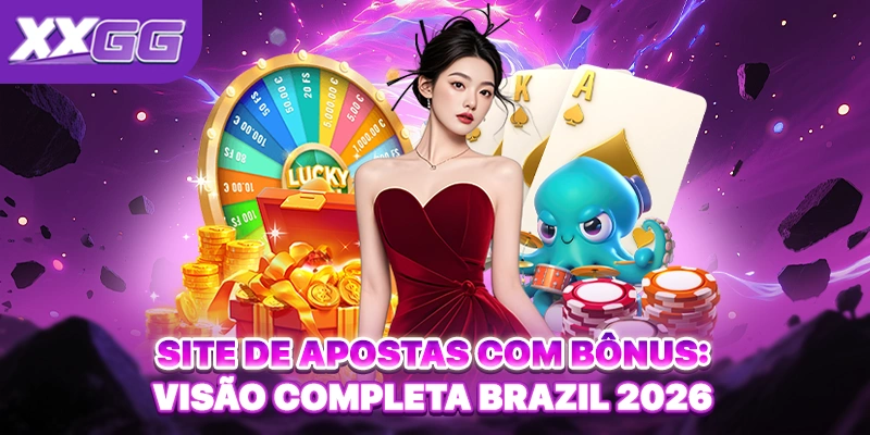 Site De Apostas Com Bônus: Visão Completa Brazil 2026