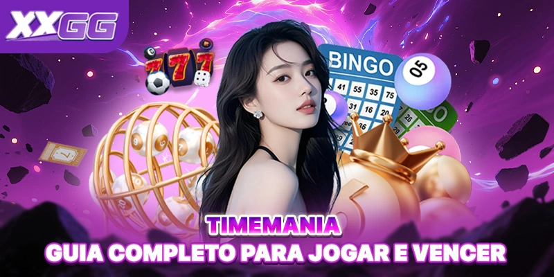 Timemania - Guia completo para jogar e vencer