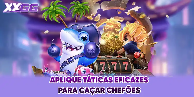 Aplique táticas eficazes para caçar chefões