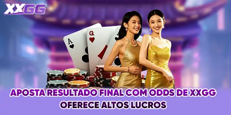 Aposta Resultado Final Com Odds De XXGG Oferece Altos Lucros