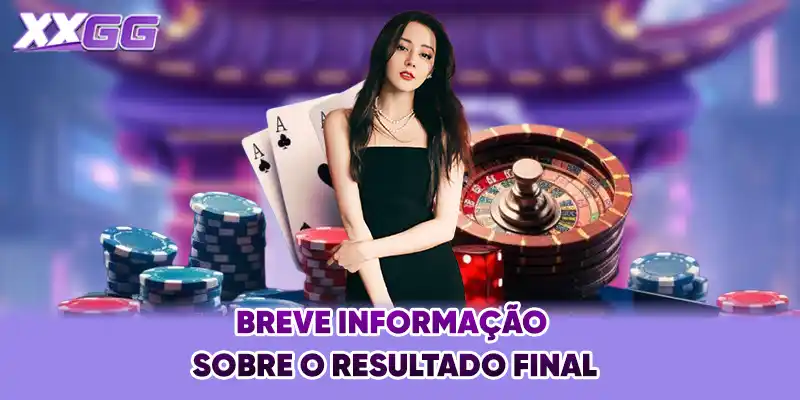 Breve informação sobre o resultado final