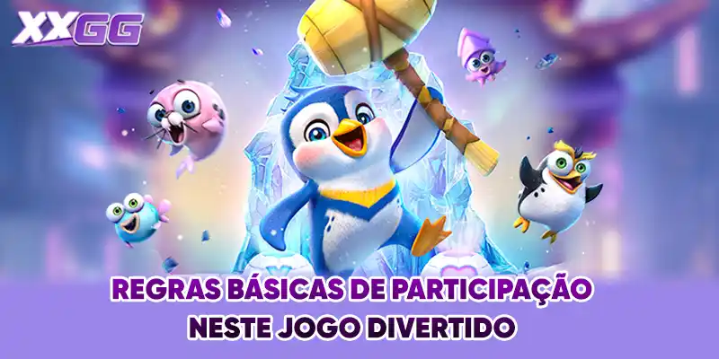 Regras básicas de participação neste jogo divertido
